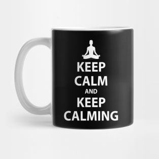 Keep Calm and Keep Calming Mug